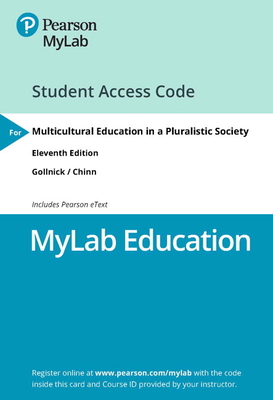 Mylab Education with Pearson Etext -- Access Card -- For Multicultural Education in a Pluralistic Society - Gollnick, Donna M, and Chinn, Philip C