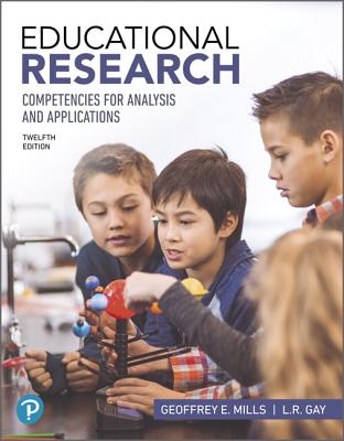 Mylab Education with Pearson Etext for Educational Research: Competencies for Analysis and Applications Plus Third-Party eBook (Inclusive Access) - Mills, Geoffrey E, and Gay, L R