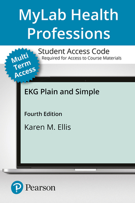 Mylab Health Professions with Pearson Etext -- Access Card -- For EKG Plain and Simple - Ellis, Karen