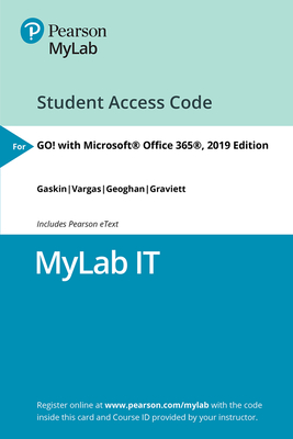 Mylab It with Pearson Etext -- Access Card -- For Go! with Microsoft Office 365, 2019 Edition Introductory - Gaskin, Shelley, and Geoghan, Debra, and Vargas, Alicia