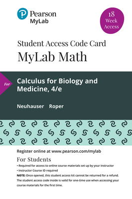 Mylab Math with Pearson Etext -- 18 Week Standalone Access Card -- For Calculust for Biology and Medicine - Neuhauser, Claudia