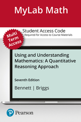 Mylab Math with Pearson Etext -- 24 Month Standalone Access Card -- For Using & Understanding Mathematics - Bennett, Jeffrey, and Briggs, William