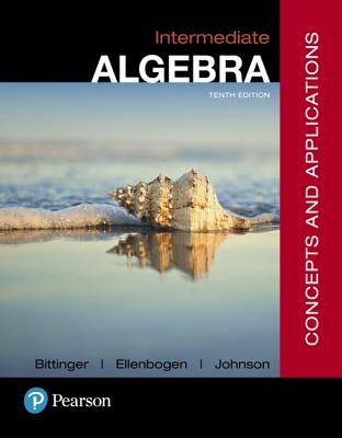 Mylab Math with Pearson Etext -- Standalone Access Card -- For Intermediate Algebra: Concepts and Applications with Integrated Review - Bittinger, Marvin, and Ellenbogen, David, and Johnson, Barbara