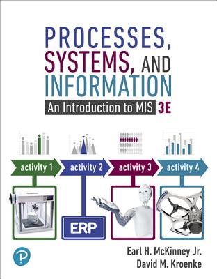 Mylab MIS with Pearson Etext --Access Card -- For Processes, Systems, and Information: An Introduction to MIS - McKinney, Earl H, and Kroenke, David M