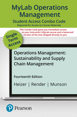 Mylab Operations Management With Pearson Etext + Print Combo Access Code for Operations Management: Sustainability and Supply Chain Management - Jay Heizer; Barry Render; Chuck Munson