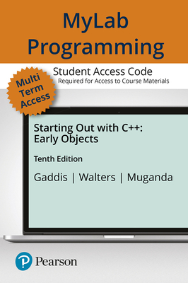 Mylab Programming with Pearson Etext -- Access Card -- For Starting Out with C++: Early Objects - Gaddis, Tony, and Walters, Judy