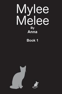 Mylee Melee: Mylee Melee and the Lost Kittens - Anna