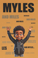 MYLES and miles and miles and miles and MYLES...