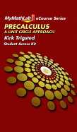 Mymathlab for Trigsted Precalculus: A Unit Circle Approach -- Access Card