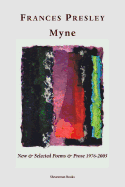 Myne: New & Selected Poems and Prose 1976-2005