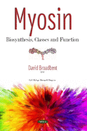 Myosin: Biosynthesis, Classes and Function
