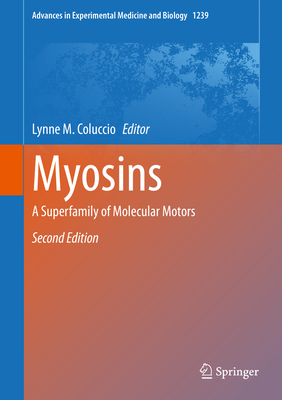 Myosins: A Superfamily of Molecular Motors - Coluccio, Lynne M (Editor)