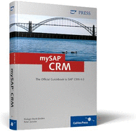 MySAP CRM: The Official Guide to SAP CRM Release 4.0