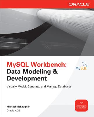 MySQL Workbench: Data Modeling & Development - McLaughlin, Michael