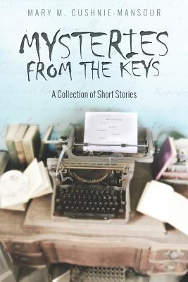 Mysteries from the Keys: A Collecion of Short Stories - Jamieson, Bethany (Editor), and Cushnie-Mansour, Mary M