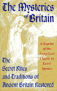 Mysteries of Britain or the Secret Rites and Traditions of Ancient Britain Restored: A Reprint..