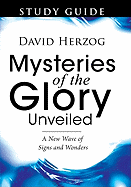 Mysteries of the Glory Unveiled: A New Wave of Signs and Wonders