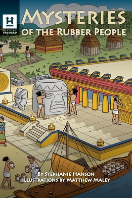 Mysteries of the Rubber People: The Olmecs - Hanson, Stephanie