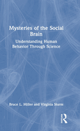 Mysteries of the Social Brain: Understanding Human Behavior Through Science