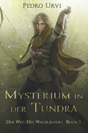 Mysterium in der Tundra: (Der Weg des Waldlufers, Buch 3)