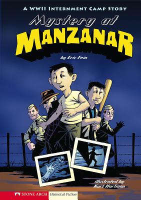 Mystery at Manzanar: A WWII Internment Camp Story - Fein, Eric