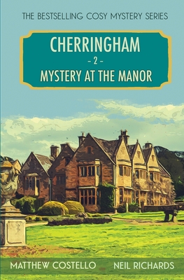 Mystery at the Manor: A Cherringham Cosy Mystery - Costello, Matthew, and Richards, Neil
