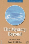 Mystery Beyond: On Retreat with Bede Griffiths - Griffiths, Bede