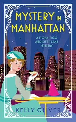 Mystery in Manhattan: The start of a cozy mystery series from Kelly Oliver - Kelly Oliver