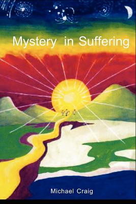 Mystery in Suffering - Craig, Michael William