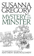Mystery in the Minster: The Seventeenth Chronicle of Matthew Bartholomew