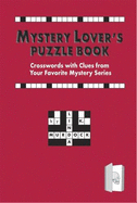 Mystery Lover's Puzzle Book: Crosswords with Clues from Your Favorite Mystery Series