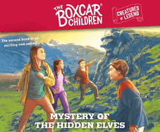 Mystery of the Hidden Elves: The Boxcar Children Creatures of Legend, Book 2volume 2