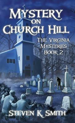 Mystery on Church Hill: The Virginia Mysteries Book 2 - Smith, Steven K
