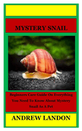 Mystery Snail: Beginners Care Guide On Everything You Need To Know About Mystery Snail As A Pet