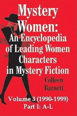 Mystery Women, Volume One (Revised): An Encyclopedia of Leading Women Characters in Mystery Fiction: 1860-1979 - Barnett, Colleen