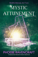 Mystic Attunement: A Paranormal Women's Fiction Adventure