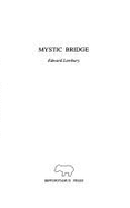 Mystic Bridge - Lowbury, Edward