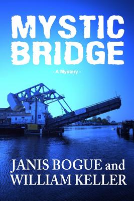 Mystic Bridge - Keller, William, and Bogue, Janis