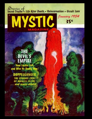 Mystic Magazine. January, 1954: The Devil's Empire. How Lucifer Fell and Who He Really Was, DOPPELGANDER and The Strange Case of Monica Lilith - Palmer, Ray (Editor)