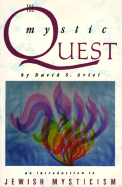 Mystic Quest: An Introduction to Jewish Mysticism - Ariel, David S, Ph.D., and Fetterman, Bonny V (Editor)