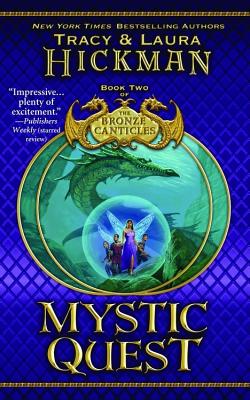 Mystic Quest: Book Two of the Bronze Canticles - Hickman, Tracy, and Hickman, Laura