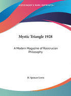 Mystic Triangle 1928: A Modern Magazine of Rosicrucian Philosophy