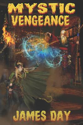 Mystic Vengeance: Book One - Day, James