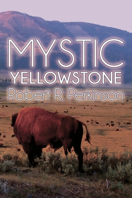 Mystic: Yellowstone - Perkinson, Robert R