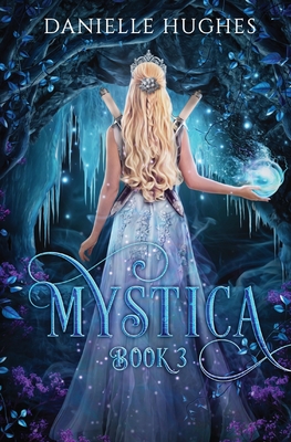 Mystica: Book 3 - Hughes, Danielle