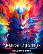 Mystical Creatures Coloring Book: Mythical Creatures Coloring Pages with Amazing Fantasy Designs
