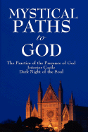 Mystical Paths to God: Three Journeys - St John of the Cross, John Of the Cross, and Brother Lawrence