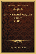 Mysticism and Magic in Turkey (1912)