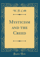 Mysticism and the Creed (Classic Reprint)