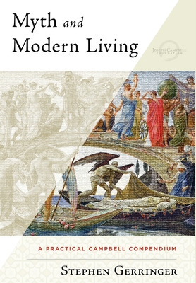 Myth and Modern Living - Gerringer, Stephen